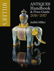 Miller's Antiques Handbook & Price Miller's Antiques 2016-2017 (Miller's Antiques Handbook & Price Guide)