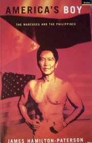 America's Boy: The Marcoses and the Philippines