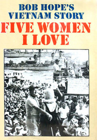 Five Women I Love  (Bob Hope's Vietnam Story)