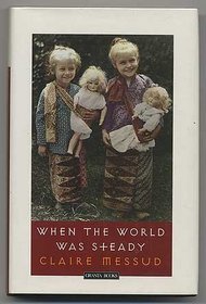 When the World Was Steady - 1st US Edition/1st Printing