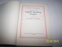 A History of the English-Speaking Peoples, Volume 1: The Birth of Britain