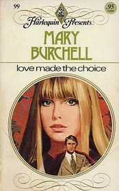 Love Made the Choice (Harlequin Presents, No 99)