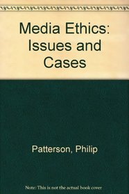Media Ethics: Issues and Cases