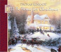 I'll Be Home For Christmas (Kinkade, Thomas)