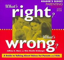 What's Right?  What's Wrong?  A Guide to Talking About Values for Parents and Kids