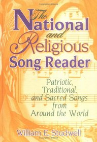 The National and Religious Song Reader: Patriotic, Traditional, and Sacred Songs from Around the World (Haworth Popular Culture) (Haworth Popular Culture)