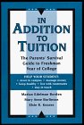 In Addition to Tuition: The Parents' Survival Guide to Freshman Year of College