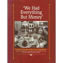 'We Had Everything but Money': Priceless Memories of the Great Depression