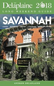SAVANNAH - The Delaplaine 2018 Long Weekend Guide
