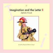 Imagination and the Letter I (Alphabet Friends)