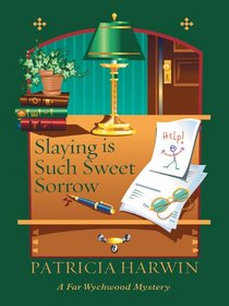 Slaying Is Such Sweet Sorrow (Far Wychwood, Bk 2)
