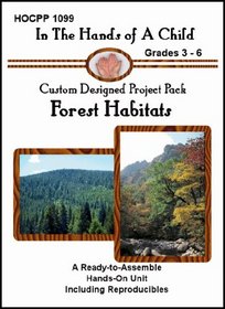 Forest Habitats (In the Hands of a Child: Custom Designed Project Pack)