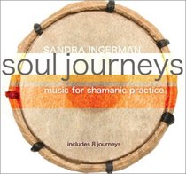 Soul Journeys: Music for Shamanic Practice