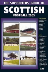 The Supporters' Guide to Scottish Football 2005 (Supporters' Guides)