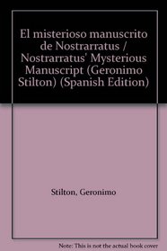 El misterioso manuscrito de Nostrarratus (Geronimo Stilton) (Spanish Edition)