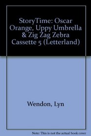 StoryTime: Oscar Orange, Uppy Umbrella & Zig Zag Zebra Cassette 5 (Letterland)