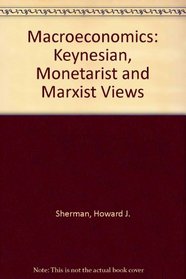 Macroeconomics: Keynesian, Monetarist and Marxist Views