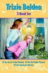 The Secret of the Mansion / The Red Trailer Mystery / The Gatehouse Mystery (Trixie Belden, Bks 1-3)