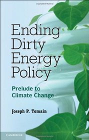 Ending Dirty Energy Policy: Prelude to Climate Change