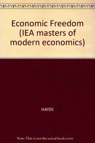 Economic Freedom (Iea Masters of Modern Economics)