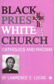 Black Priest White Church: Catholics and Racism