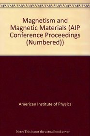 Magnetism and Magnetic Materials: Proceedings of the Aip Conference, Denver, Co,. 1972 2Pts (AIP Conference Proceedings (Numbered))