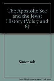 Apostolic See and the Jews - History (Studies and Texts)
