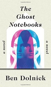 The Ghost Notebooks: A Novel