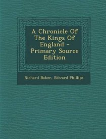 A Chronicle Of The Kings Of England - Primary Source Edition