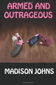 Armed and Outrageous (Agnes Barton, Bk 1)