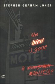 The Bird Is Gone: A Manifesto
