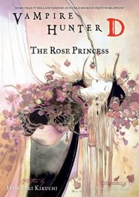 Vampire Hunter D Volume 9: The Rose Princess (Vampire Hunter D)