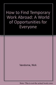 How to Find Temporary Work Abroad: A World of Opportunities for Everyone