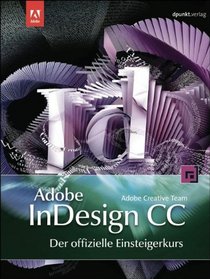 Adobe InDesign CC - der offizielle Einsteigerkurs