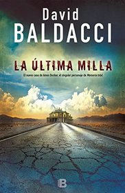 La Ultima milla (The Last Mile) (Amos Decker, Bk 2) (Spanish Edition)