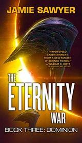 The Eternity War: Dominion (The Eternity War (3))