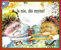 Is Nie, Dis Myne!: Gr 1: Leesboek Vlak 1 (Sterstories) (Afrikaans Edition)
