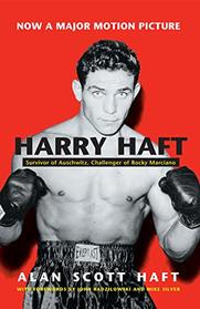 Harry Haft: Survivor of Auschwitz, Challenger of Rocky Marciano (Religion, Theology and the Holocaust)