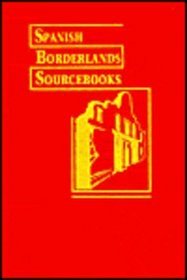 Ethnology of the Alta California Indians: Postcontact (Spanish Borderlands Sourcebooks, Vol 4)