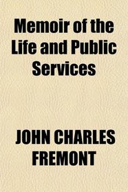 Memoir of the Life and Public Services