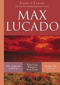 Max Lucado 3 Books in 1 Volume