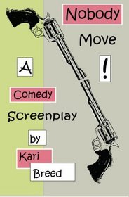 Nobody Move: A Comedy Screenplay