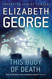 This Body of Death. Elizabeth George (Inspector Lynley Mysteries 16)