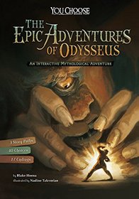 The Epic Adventures of Odysseus: An Interactive Mythological Adventure (You Choose: Ancient Greek Myths)