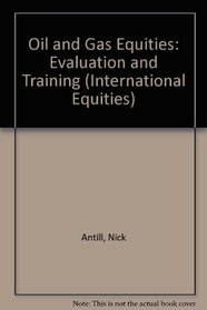 Oil and Gas Equities: Evaluation and Trading (International Equities Series)