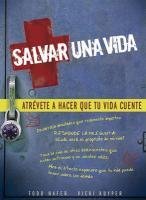 Salvar una vida: Dare to Make Your Life Count (Spanish Edition)