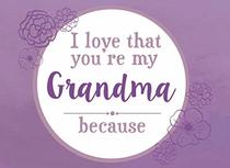 I Love That You're My Grandma Because: Prompted Fill In Blank I Love You Book for Grandma; Gift Book for Grandma; Things I Love About You Book for ... (I Love You Because Book) (Volume 6)