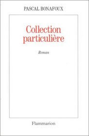Collection particuliere: [roman] (French Edition)