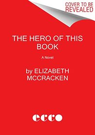 The Hero of This Book: A Novel