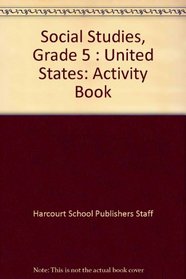 Social Studies, Grade 5 : United States: Activity Book